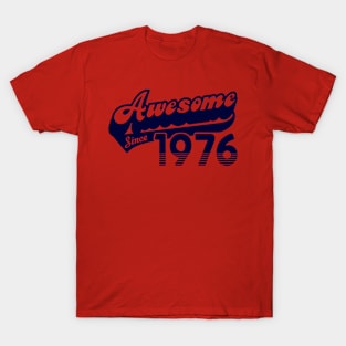 awesome since 1976 T-Shirt